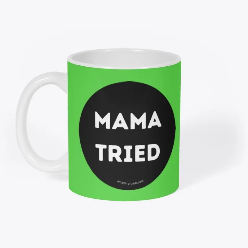 Mama Tried in Black